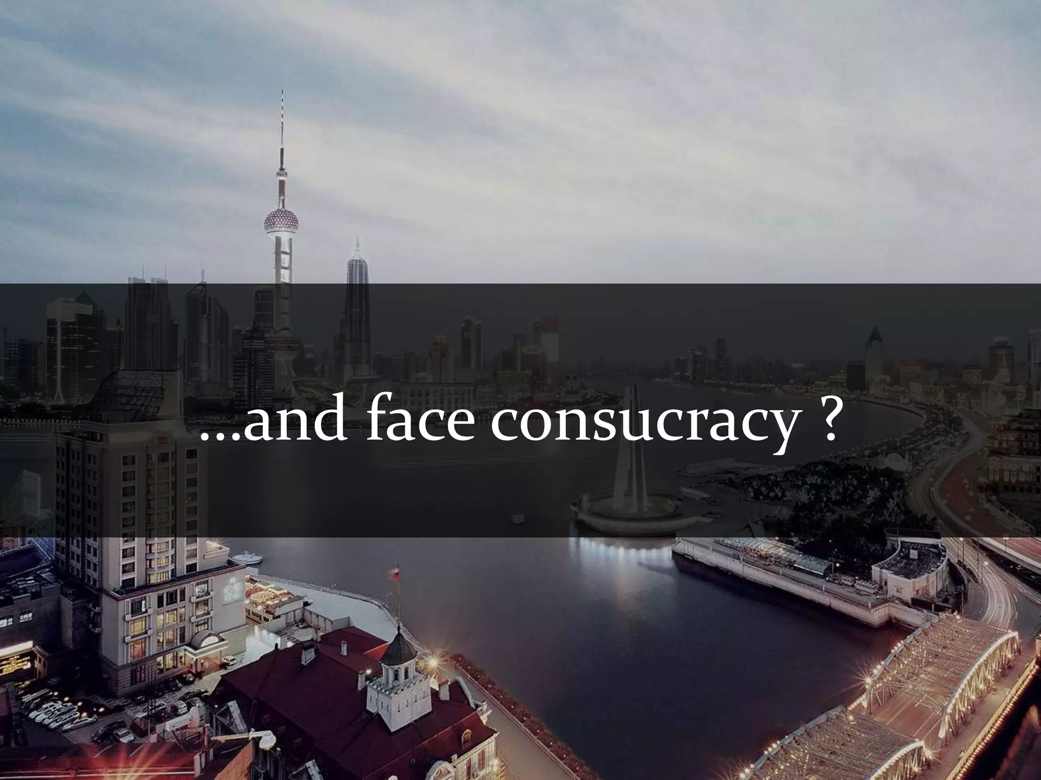 …and face consucracy ?
 