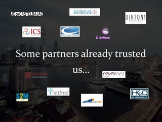 Some partners already trusted
            us…
 