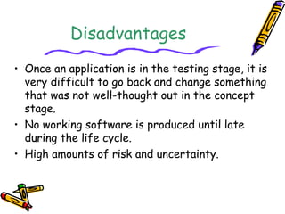 Software Management Myths 
• Development problems can be solved 
by developing and documenting 
standards 
• Development problems can be solved 
by using state-of-the art tools. 
• When schedules slip, just add more 
people 
 