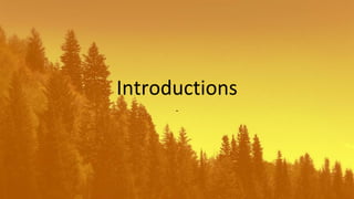 Introductions
-
 