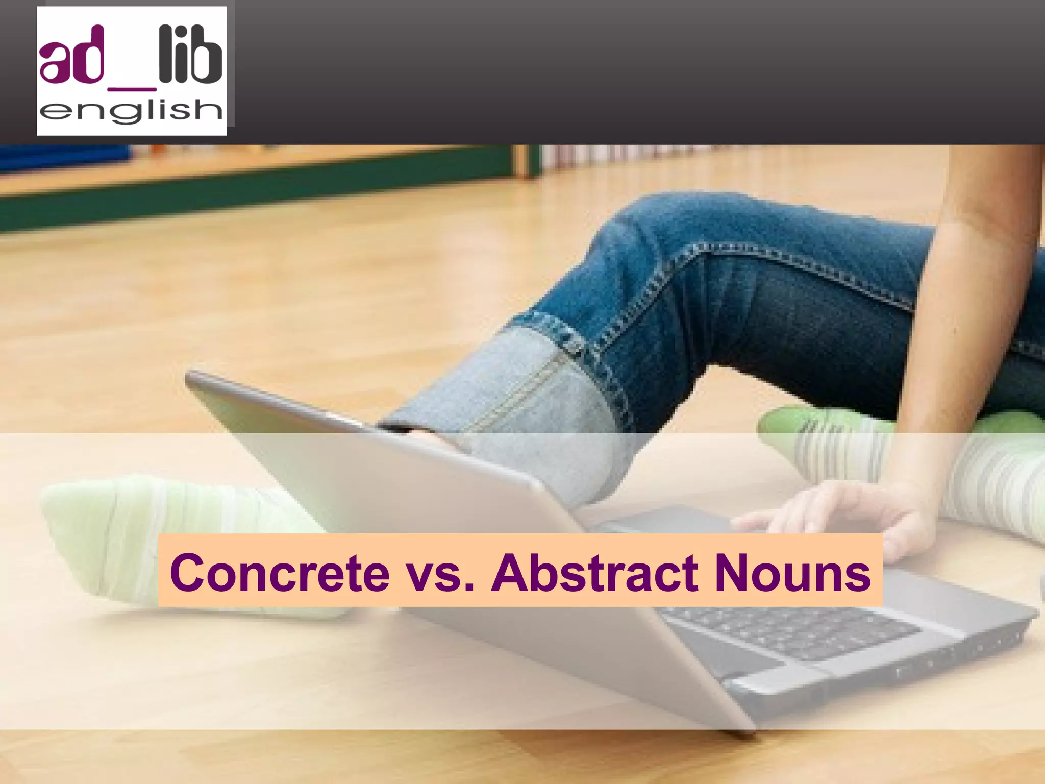 Concrete vs. Abstract Nouns 