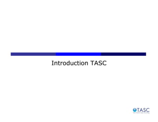 Introduction TASC
 