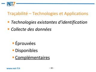 Traçabilité – Technologies et Applications <ul><li>Technologies existantes d'identification </li></ul><ul><li>Collecte des...