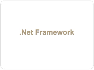 .Net Framework 
 