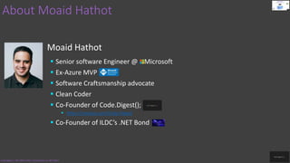About Moaid Hathot
 Senior software Engineer @ Microsoft
 Ex-Azure MVP
 Software Craftsmanship advocate
 Clean Coder
 Co-Founder of Code.Digest();
 https://meetup.com/Code-Digest
 Co-Founder of ILDC’s .NET Bond
Moaid Hathot
Code.Digest | .NET MAUI 2022 | Introduction to .NET MAUI
 