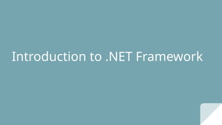 Introduction to Dot NET Framework, Integrated Development Environment ...