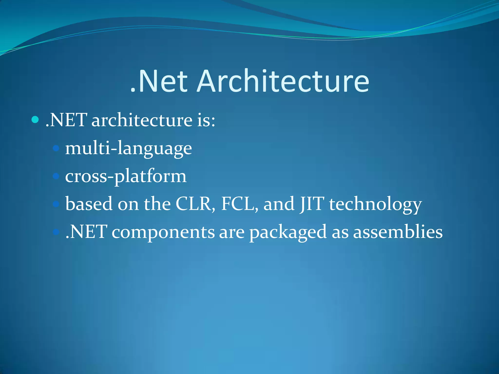 What Is .NET.NET is a framework New programming methodology.NET is platform independent / cross platform.NET is language-insensitive