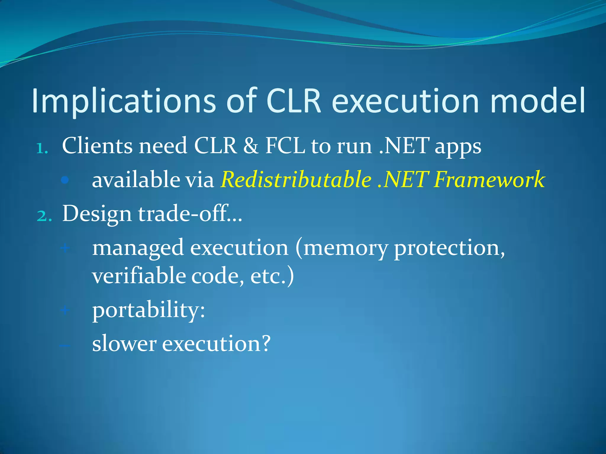 CLR Execution ModelSource codeVBC++C#UnmanagedComponentCompilerCompilerCompilerManagedcodeAssemblyIL CodeAssemblyIL CodeAssemblyIL CodeCommon Language RuntimeJIT CompilerNative CodeOperating System Services
