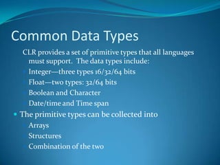 CLR also allows for enforcement of code access security.