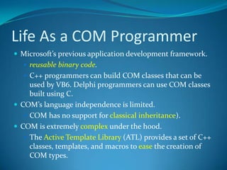 It wraps a “sane subset” of the raw Win32 API behind a number of classes, magic macros, and numerous code-generation tools (wizards).