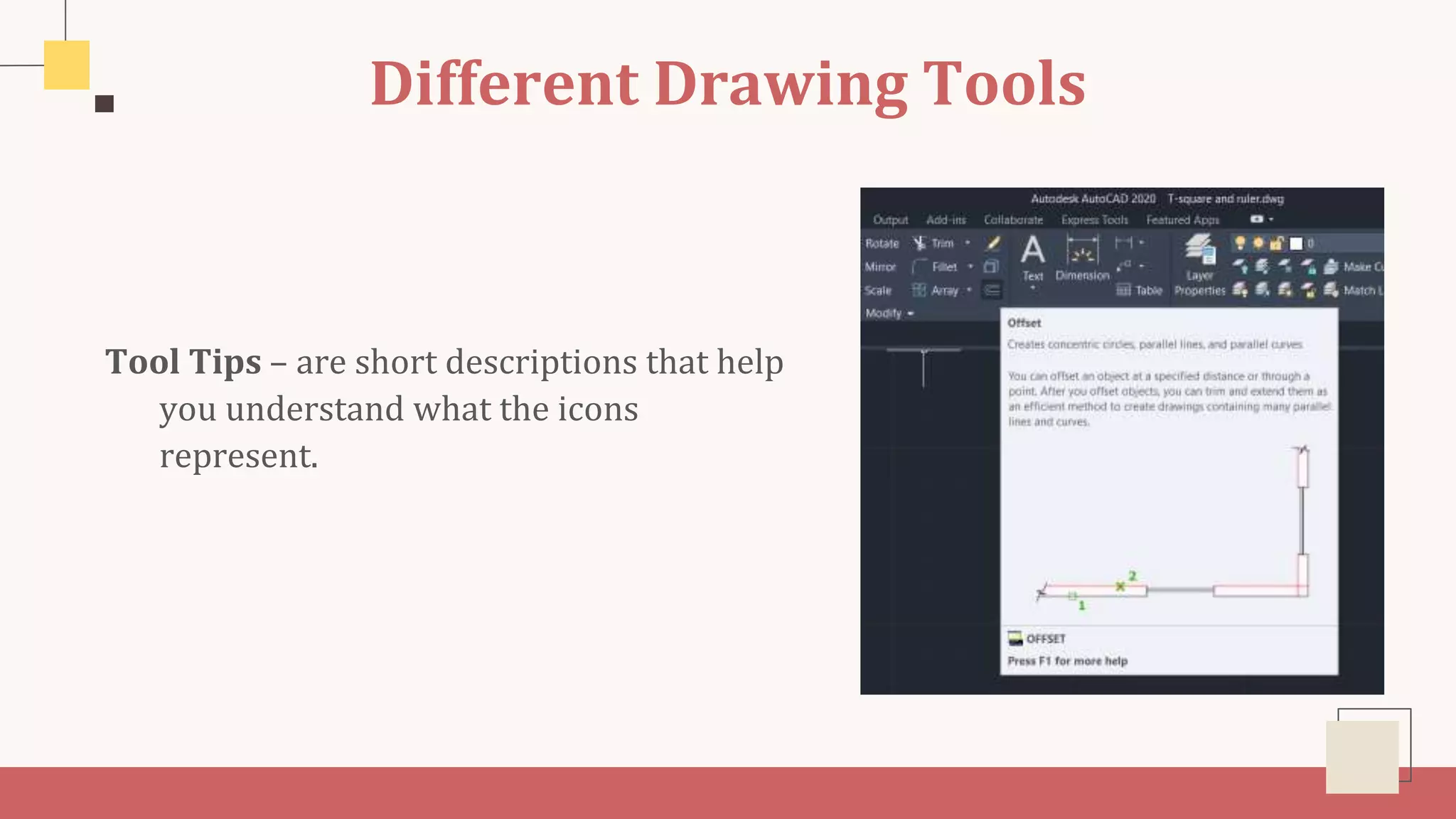 Different Drawing Tools
Tool Tips – are short descriptions that help
you understand what the icons
represent.
 