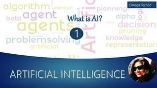What is AI?
1
 