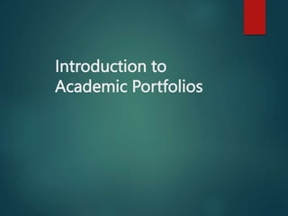 Introduction to
Academic Portfolios
 