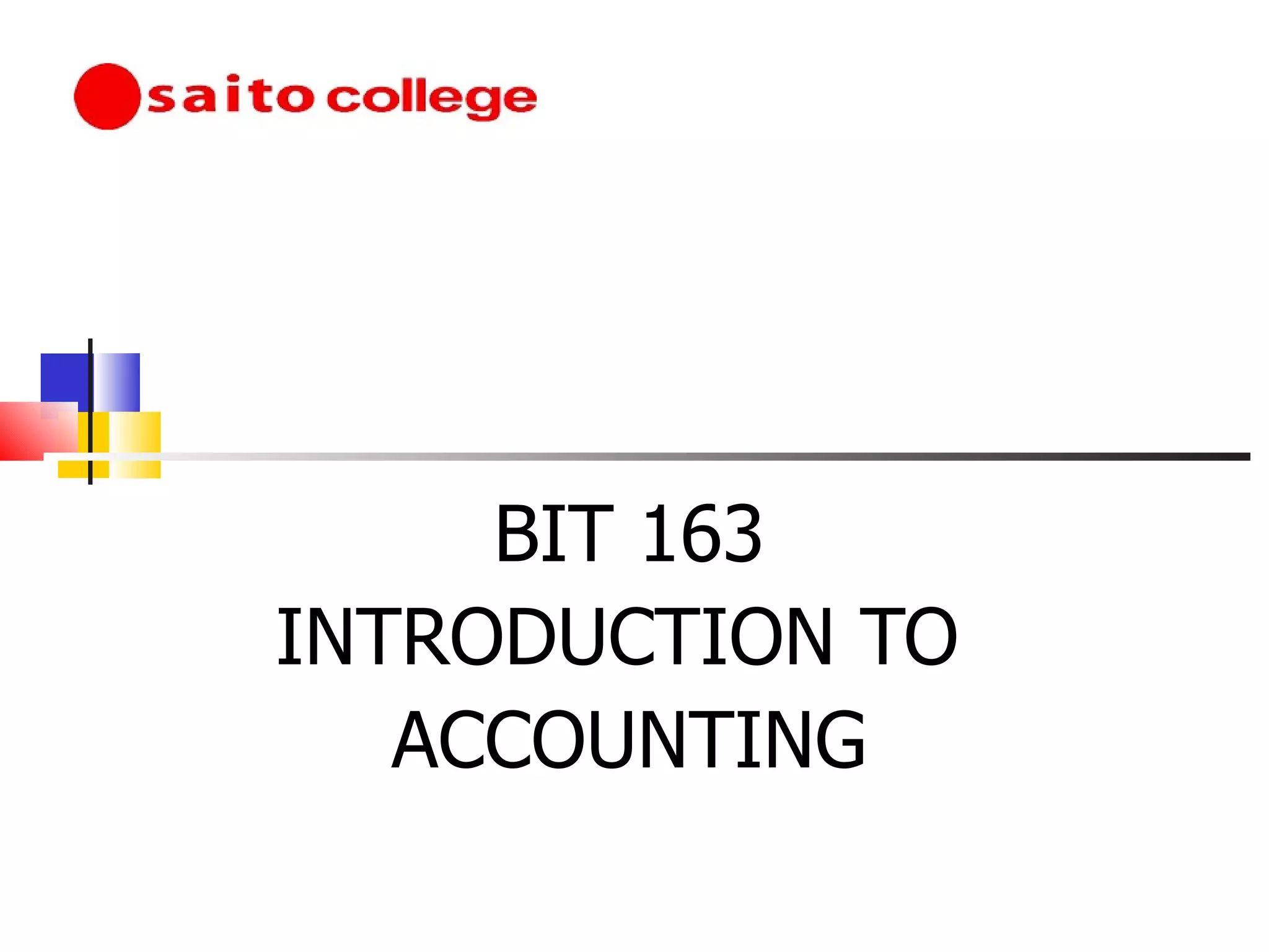 BIT 163 INTRODUCTION TO  ACCOUNTING 