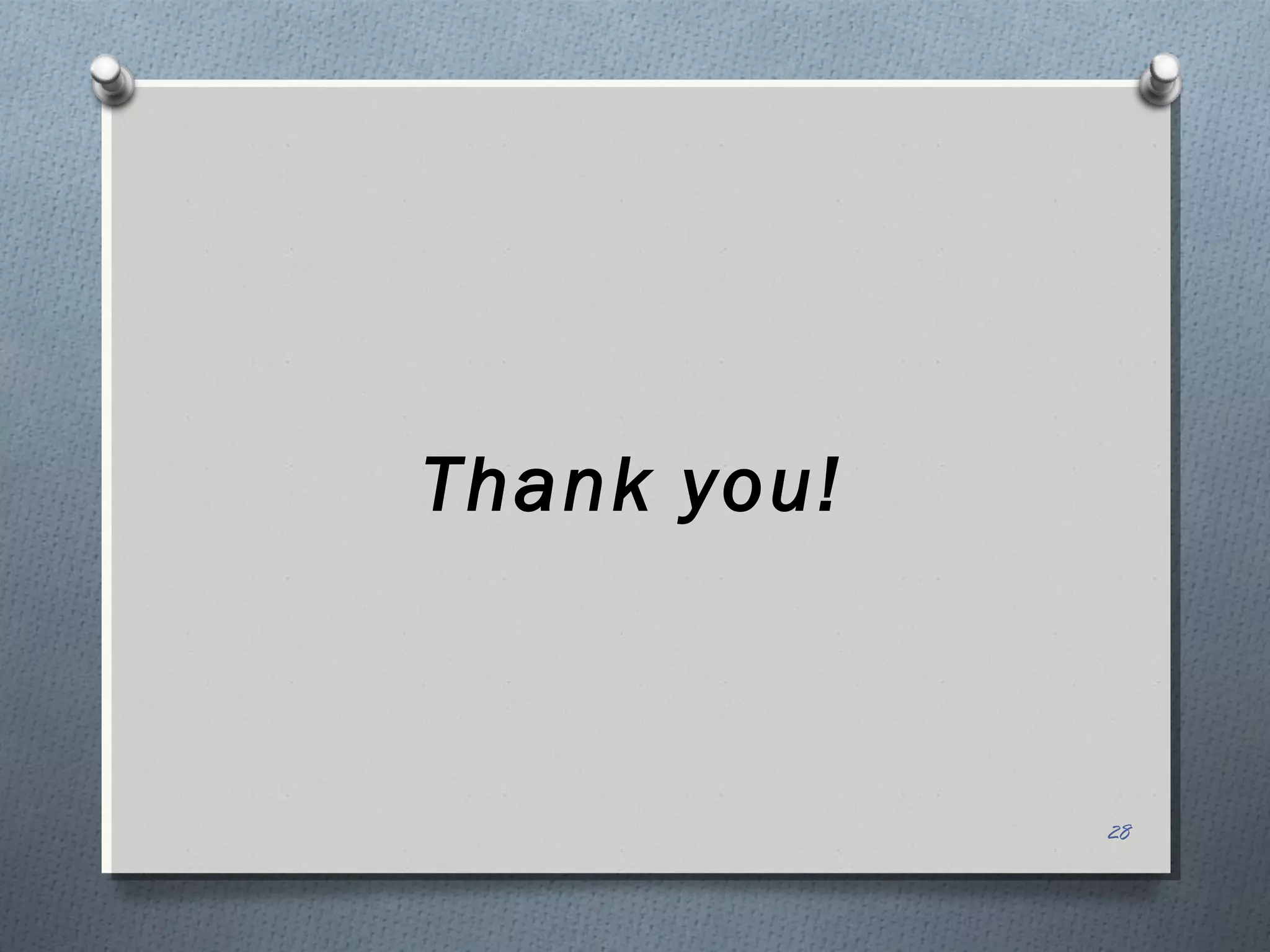 Thank you!



             28
 