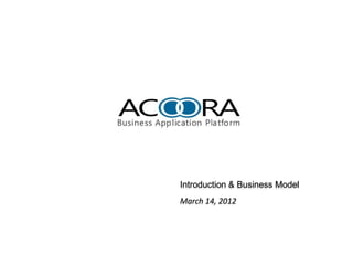 Introduction & Business Model
March 14, 2012
 