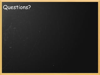 Questions?
 