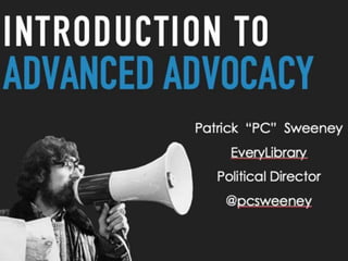Introduction to advanced advocacy for school and public libraries