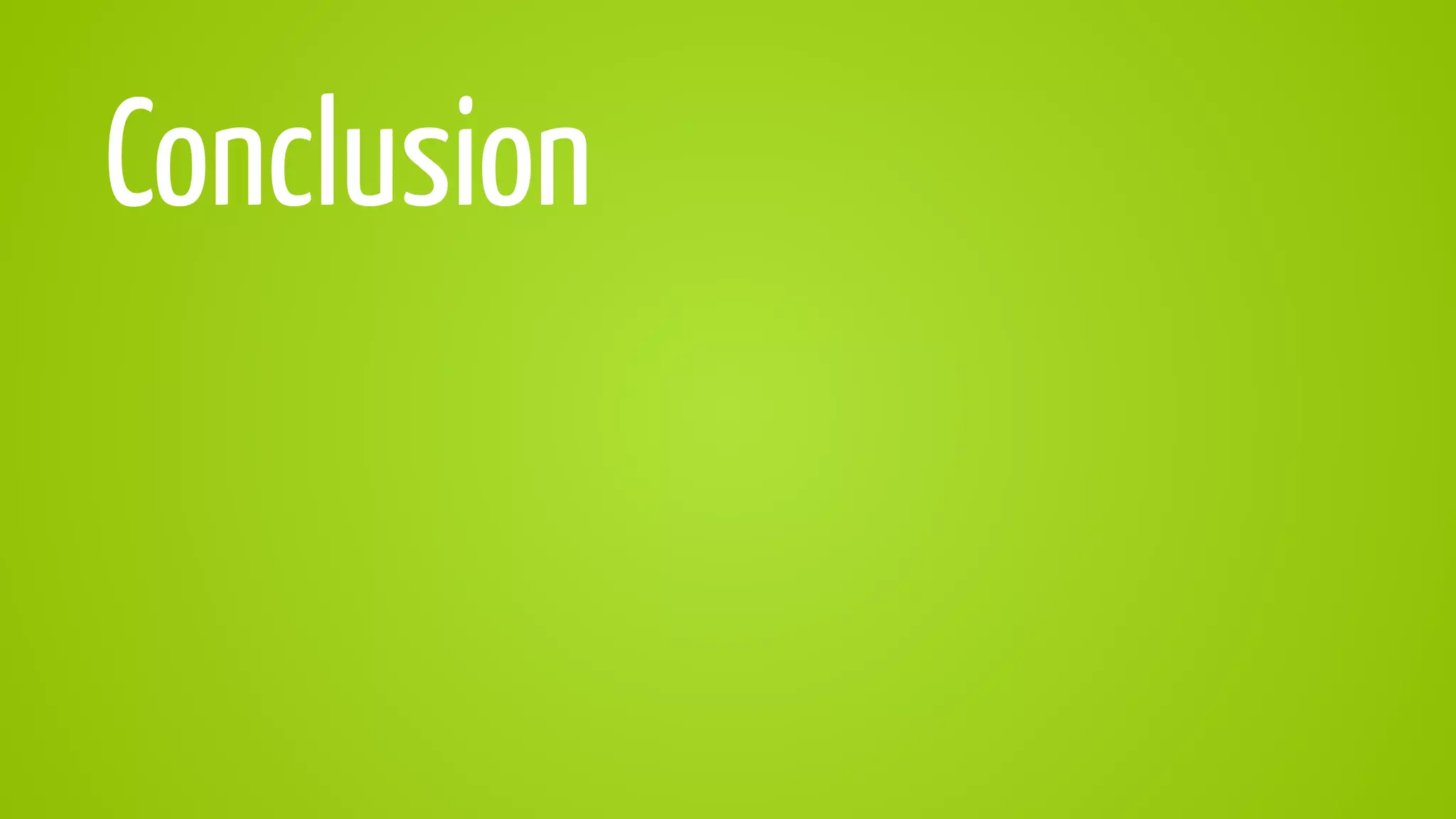 Conclusion
 