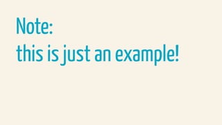 Note:
this is just an example!
 