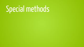 Special methods
 