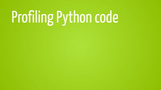 Profiling Python code
 
