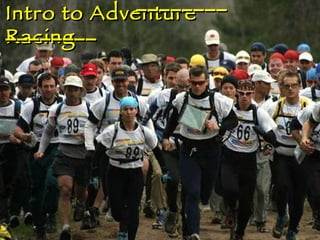 Intro to Adventure Racing  ________ ________ 