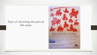 Types of advertising this print ad
falls under
 