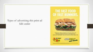 Types of advertising this print ad
falls under
 