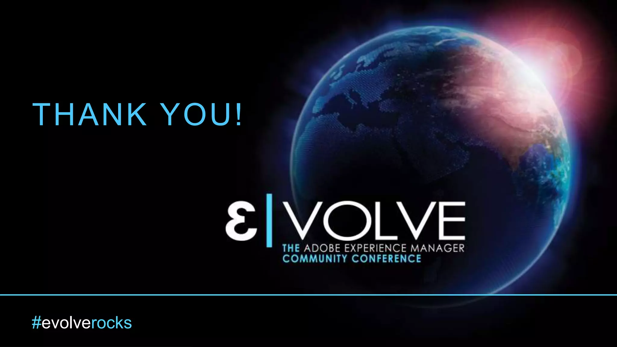 #evolverocks
THANK YOU!
 