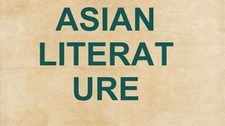 ASIAN
LITERAT
URE
 