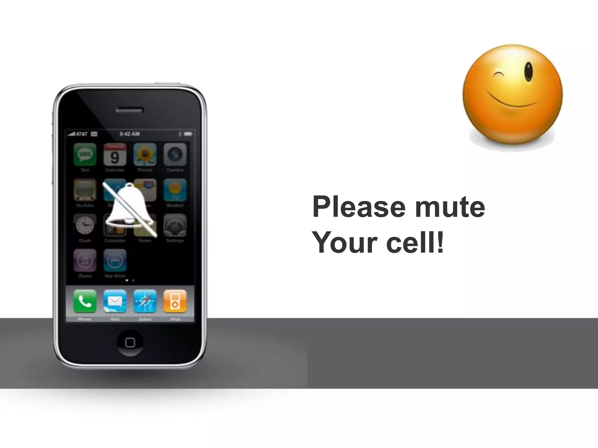 Please mute Your cell!