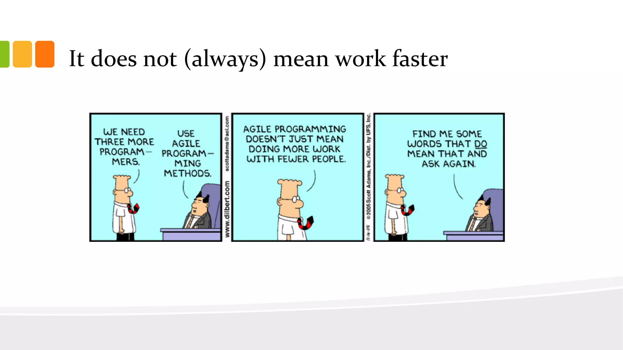 It does not (always) mean work faster
 