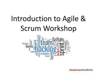 Introduction to Agile &
Scrum Workshop
 