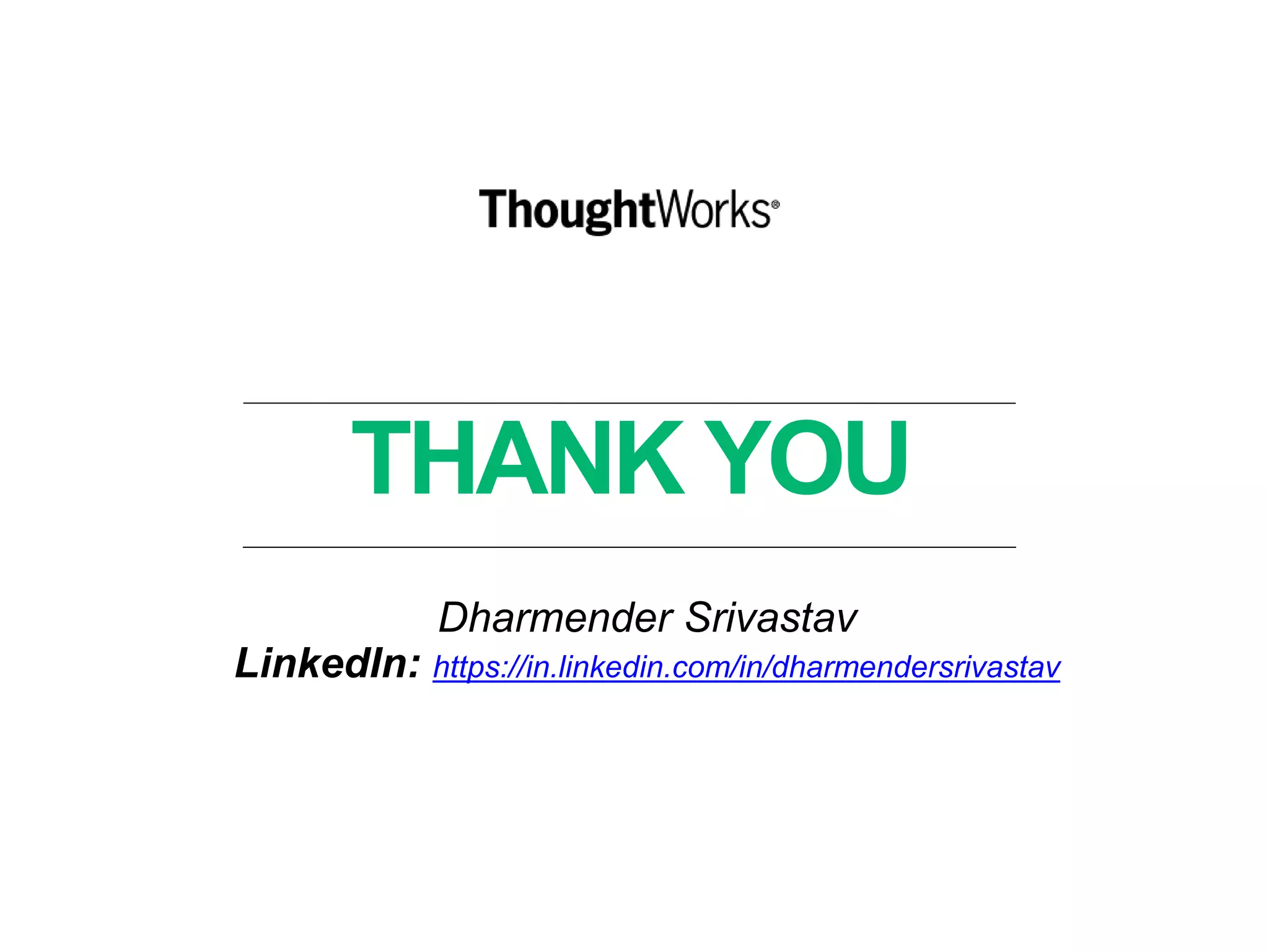 THANK YOU
Dharmender Srivastav
LinkedIn: https://in.linkedin.com/in/dharmendersrivastav
 