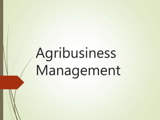 Agribusiness
Management
 