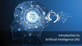 Introduction to
Artificial Intelligence (AI)
 