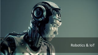 Robotics & IoT
 