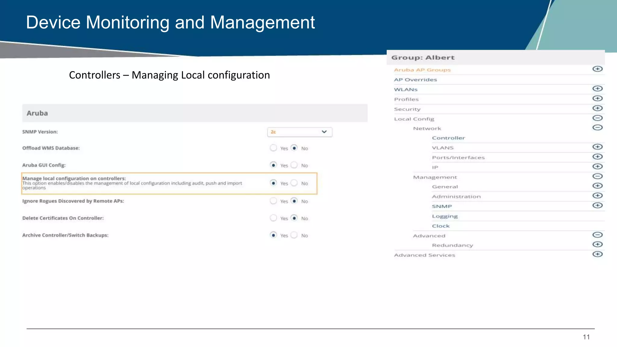 11
Device Monitoring and Management
Controllers – Managing Local configuration
 