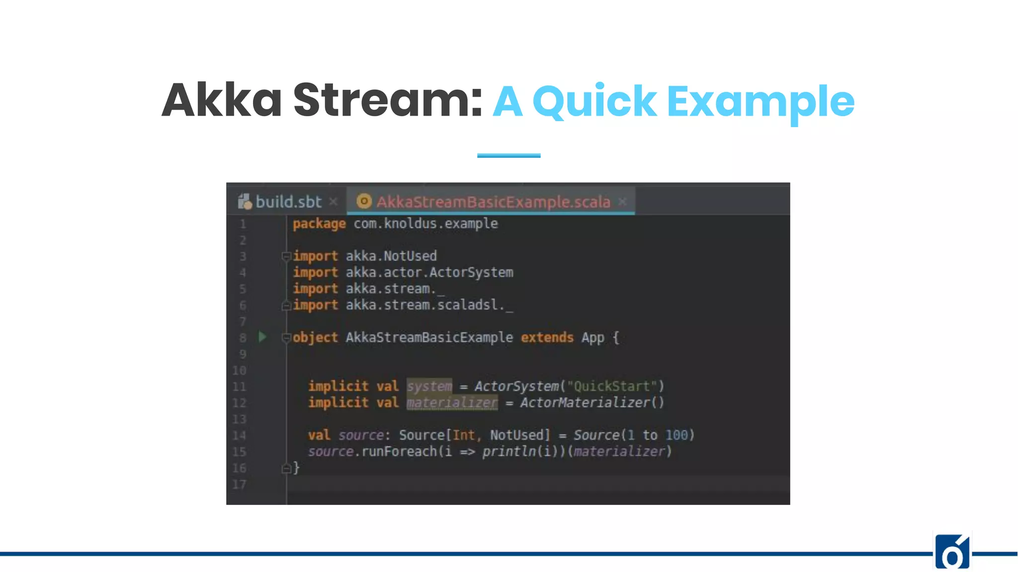 c
Akka Stream: A Quick Example
 