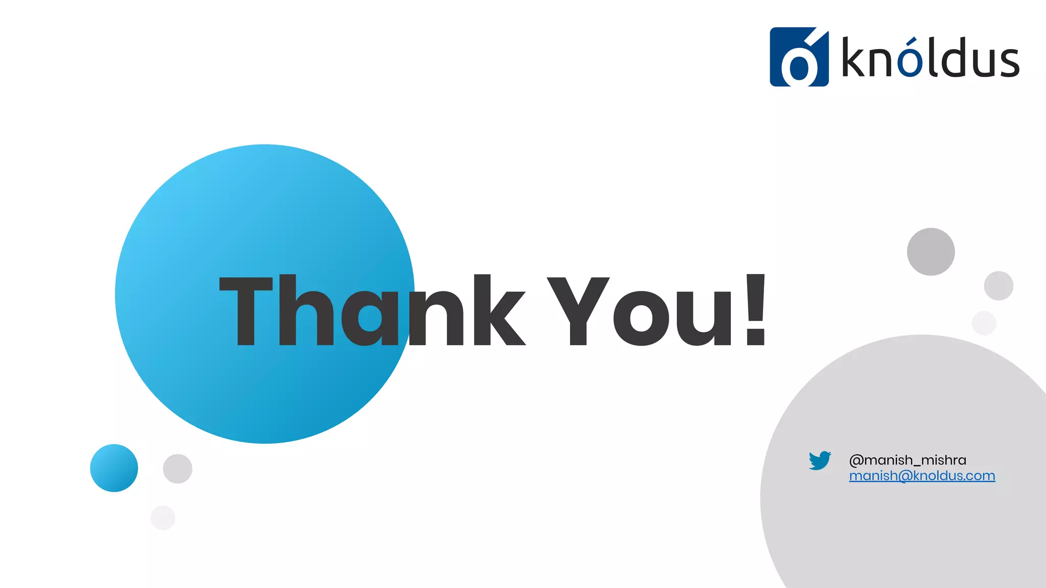 Thank You!
@manish_mishra
manish@knoldus.com
 