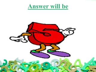 Answer will be
 