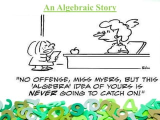 An Algebraic Story
 