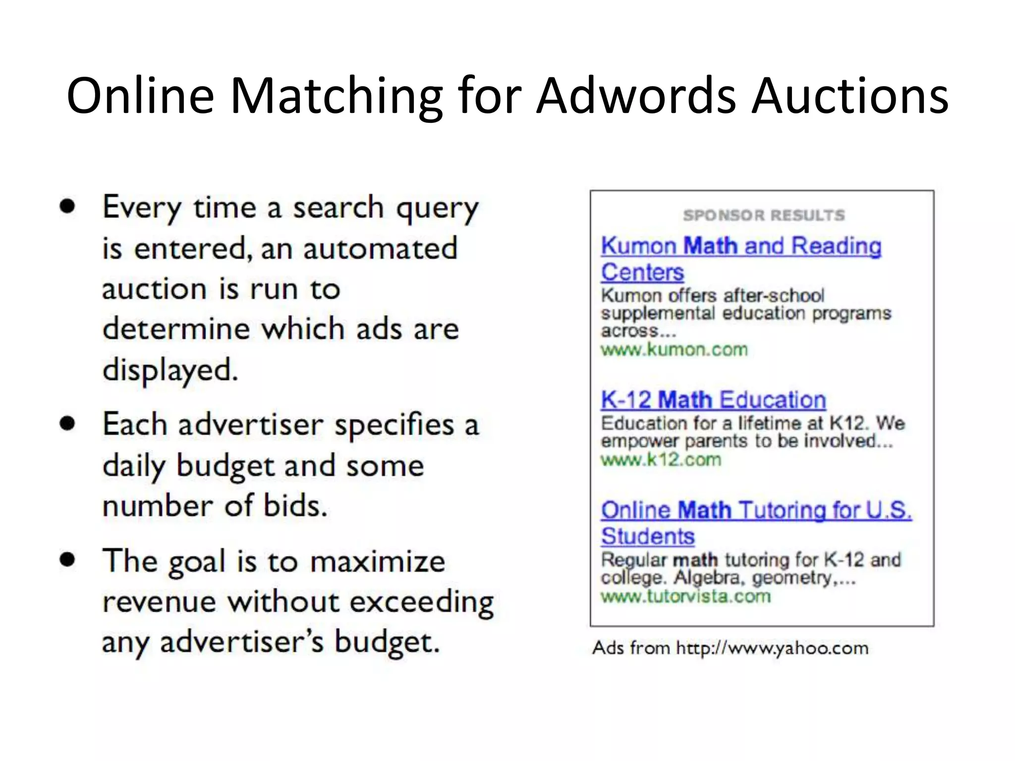 Online Matching for Adwords Auctions
 