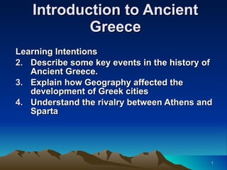 Introduction to Ancient Greece ,[object Object],[object Object],[object Object],[object Object]