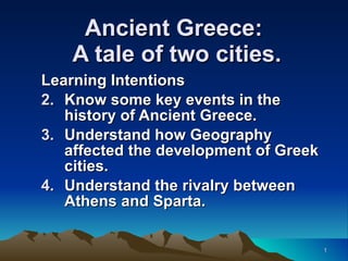 Ancient Greece:  A tale of two cities. ,[object Object],[object Object],[object Object],[object Object]