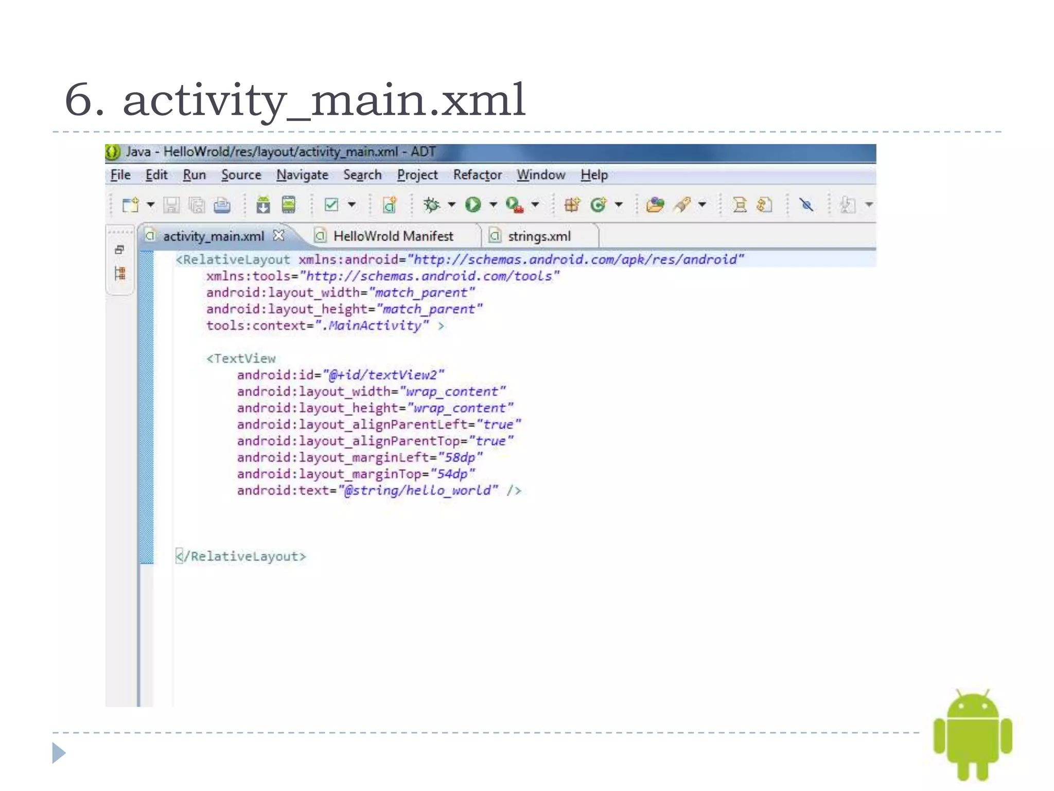 6. activity_main.xml
 