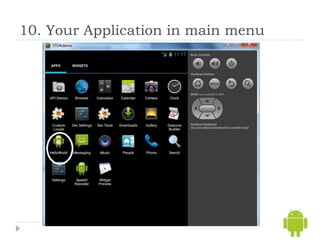 10. Your Application in main menu
 