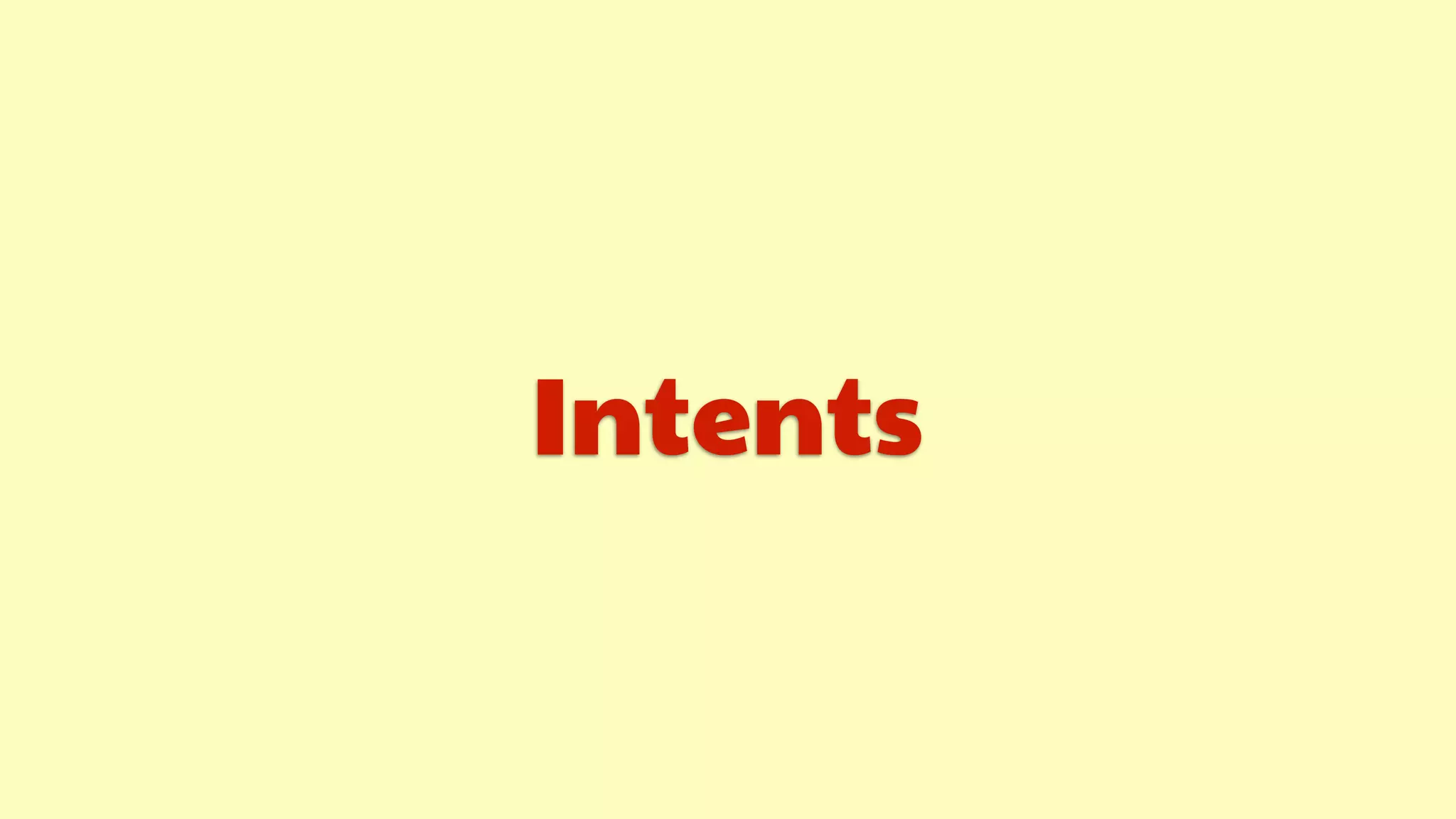 Intents
 