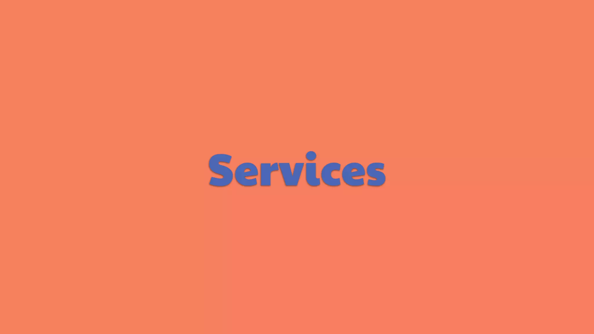 Services
 